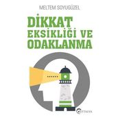 Dikkat Eksikliği Ve Odaklanma / Meltem Soyugüzel