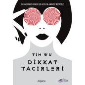 Dikkat Tacirleri - Tim Wu
