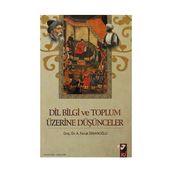DIL, BILGI VE TOPLUM ÜZERİNE DÜŞÜNCELER - A. FARUK SİNANOĞLU
