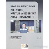 Dil, Tarih, Kültür ve Edebiyat Araştırmaları - 1 - Necati Demir