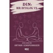 Din: Bir Diyalog Vs. - Arthur Schopenhauer