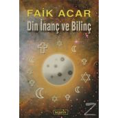 DIN İNANÇ VE BİLİNÇ - FAIK ACAR