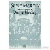 DIN VE İDEOLOJİ - ŞERİF MARDIN