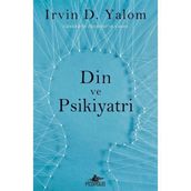 Din ve Psikiyatri - Irvin D. Yalom
