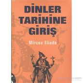 Dinler Tarihine Giriş - mircae eliade