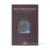 DINLER TARIHININ MESELELERI - KÜRŞAT DEMIRCI