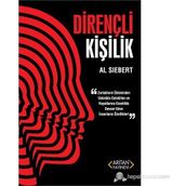 DIRENÇLI KIŞILIK ZORLUKLARIN ÜSTESINDEN USTALIKLA GELEBILEN VE HAYATLARINA ESENLIKLE DEVAN EDEN İNSANLARIN ÖZELLIKLER - AL SIEBERT