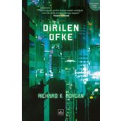 Dirilen Öfke - Richard K. Morgan