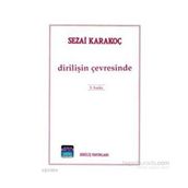 DİRİLİŞİN ÇEVRESİNDE - SEZAI KARAKOÇ
