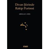 Divan Şiirinde Rakip Portresi - Doç. Dr. Abdullah Aydın