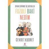Divan Şiirinde Üç Büyükler Fuzuli Baki Nedim - Cevdet Kudret
