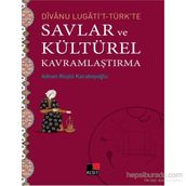 Divanu Lugati’t-Türk’te Savlar ve Kültürel Kavramlaştırma - Adnan Rüştü Karabeyoğlu
