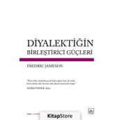 Diyalektiğin Birleştirici Güçleri - Fredric Jameson
