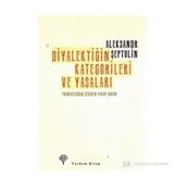 DIYALEKTIĞIN KATEGORILERI VE YASALARI - ALEKSANDR ŞEPTULIN