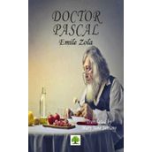 Doctor Pascal - Emile Zola
