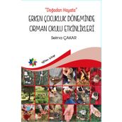 Doğadan Hayata - Erken Çocukluk Döneminde Orman Okulu Etkinlikeri - Selma Çakar