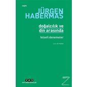 DOĞALCILIK VE DIN ARASINDA FELSEFI DENEMELER - JÜRGEN HABERMAS