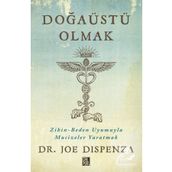 Doğaüstü Olmak - Joe Dispenza