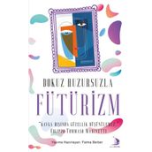 Dokuz Huzursuzla Fütürizm - Fatma Berber