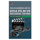 DSLR Kameralar İle Kısa Film ve Belgesel Yapımı - Nazım Ankaralıgil