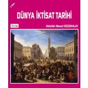 Dünya İktisat Tarihi - Abdullah Mesud Küçükkalay