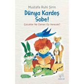 Dünya Kardeş, Sobe! - Mustafa Ruhi Şirin