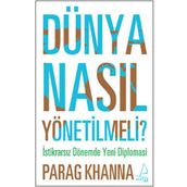 DÜNYA NASIL YÖNETİLMELİ - PARAG KHANNA