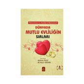 Dünyada Mutlu Evliliğin Sırları - Abdurrahman bin Ataüllah el-Muhammedi