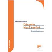 DÜNYALAR NASIL YAPILIR - NELSON GOODMAN