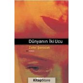 DÜNYANIN İKİ UCU - ZAFER ŞENOCAK
