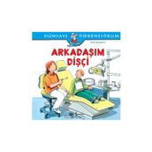 Dünyayı Öğreniyorum - Arkadaşım Dişçi - Ralf Butschkow - İş Bankası Yayınları