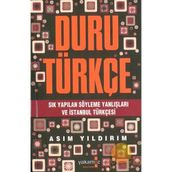 DURU TÜRKÇE SIK YAPILAN SÖYLEME YANLIŞLARI VE İSTANBUL TÜRKÇESI - ASIM YILDIRIM