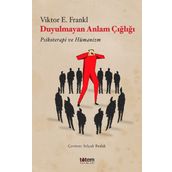 Duyulmayan Anlam Çığlığı - Victor E. Frankl