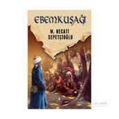 EBEMKUŞAĞI - MUSTAFA NECATI SEPETÇİOĞLU