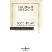 Ecce Homo Kişi Nasıl Kendisi Olur - Friedrich Wilhelm Nietzsche