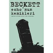 Echo’nun Kemikleri - Samuel Beckett