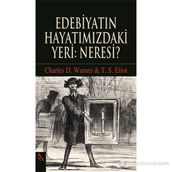 EDEBİYATIN HAYATIMIZDAKİ YERI: NERESI? - CHARLES D. WARNER;THOMAS STEARNS ELIOT