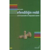 EFENDİLİĞİN REDDI SIVIL İTAATSİZLİK VE DOĞRUDAN EYLEM - TARIK AYGÜN
