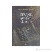 Efsane ve Motifler Üzerine - Ali Berat Alptekin
