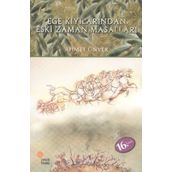 Ege Kıyılarından Eski Zaman Masalları - Ahmet Ünver