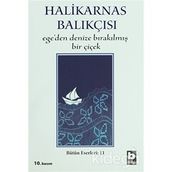 Ege'den Denize Bırakılmış Bir Çiçek - Halikarnas Balıkçısı