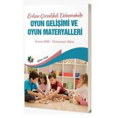 Eğiten Kitap Erken Çocukluk Döneminde Oyun Gelişimi ve Oyun Materyalleri