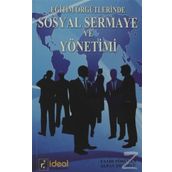 EĞİTİM ÖRGÜTLERİNDE SOSYAL SERMAYE VE YÖNETİMİ - ALPAY ERSÖZLÜ;FATIH TÖREMEN