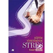 EĞİTİM YÖNETİMİNDE STRES - KEMAL SOYTÜRK