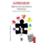 EĞİTİMİ ZOR ÇOCUKLARIN PSIKOLOJISI - ALFRED ADLER