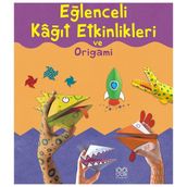 Eğlenceli Kağıt Etkinlikleri ve Origami - Kate Needham Eileen O’Brien