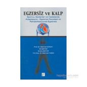 Egzersiz ve Kalp - H. Mehmed Günay Mehmet Yazıcı Elif Şıktar Erdinç Şıktar