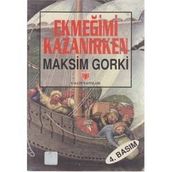 Ekmeğimi Kazanırken - Maxim Gorky