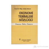 EKONOMI TERIMLERI SÖZLÜĞÜ FRANSIZCA - TÜRKÇE - FRANSIZCA - BILGE ALOBA KÖKSAL
