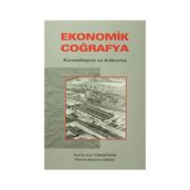 EKONOMIK COĞRAFYA KÜRESELLEŞME VE KALKINMA - EROL TÜMERTEKIN; NAZMIYE ÖZGÜÇ